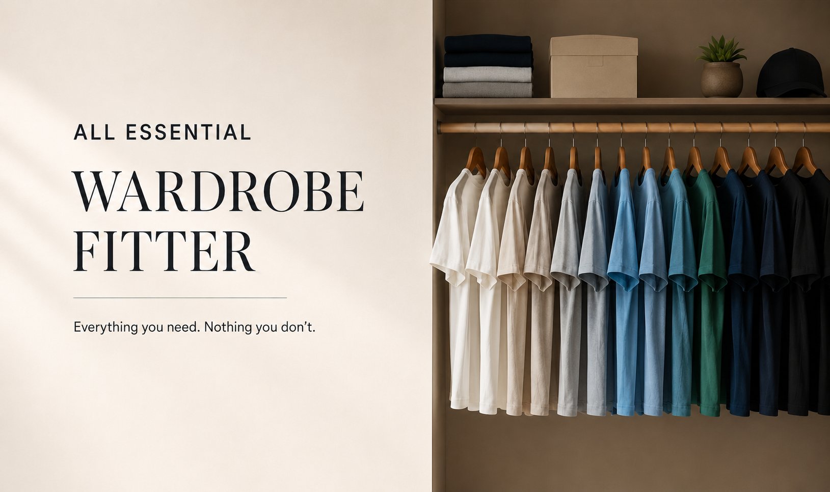 All Essential Wardrobe Fitter — Everything you need. Nothing you don't.